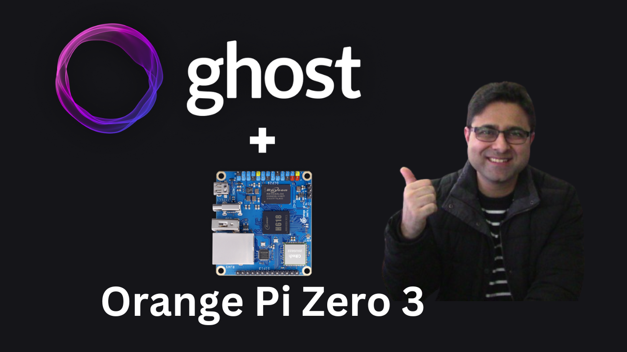 Install Ghost on the Orange Pi Zero 3 (4GB RAM) | Step-by-Step Guide to Self-Hosting